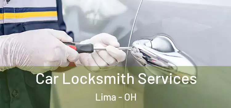  Car Locksmith Services Lima - OH